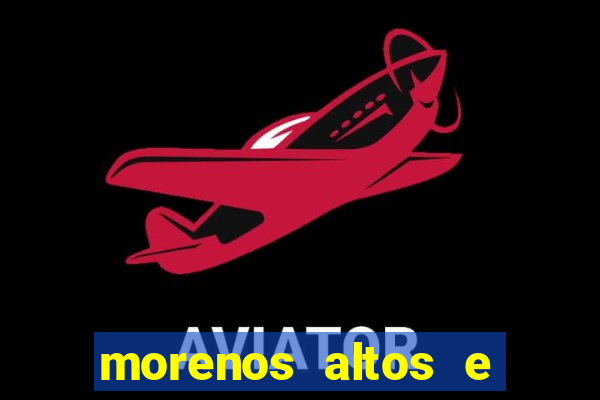 morenos altos e fortes pelados